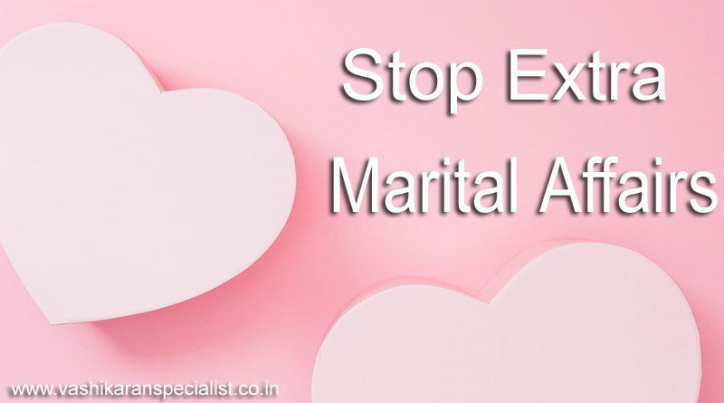 Stop Extra Marital Affairs