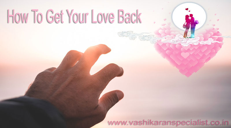 how to Get your Love Back