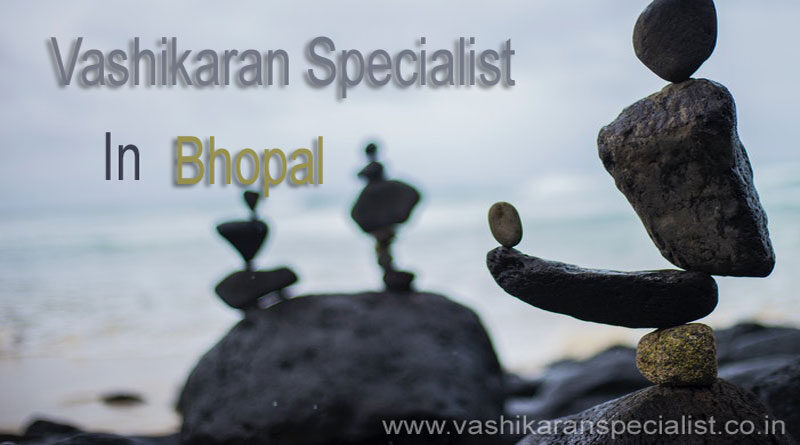 Vashikaran specialist in Bhopal